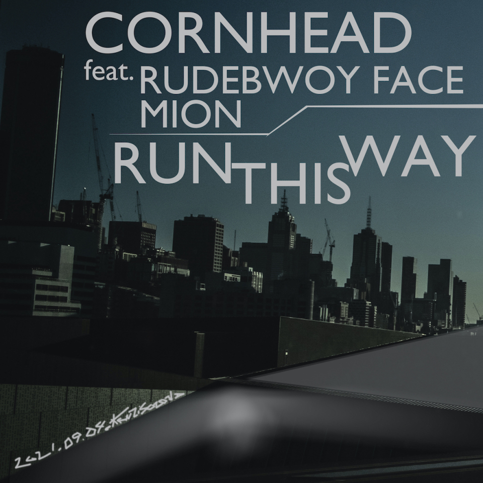 CORN HEAD feat. RUDEBWOY FACE & Mion ３人が夜の街を駆け抜ける！「RUN THIS WAY」リリース