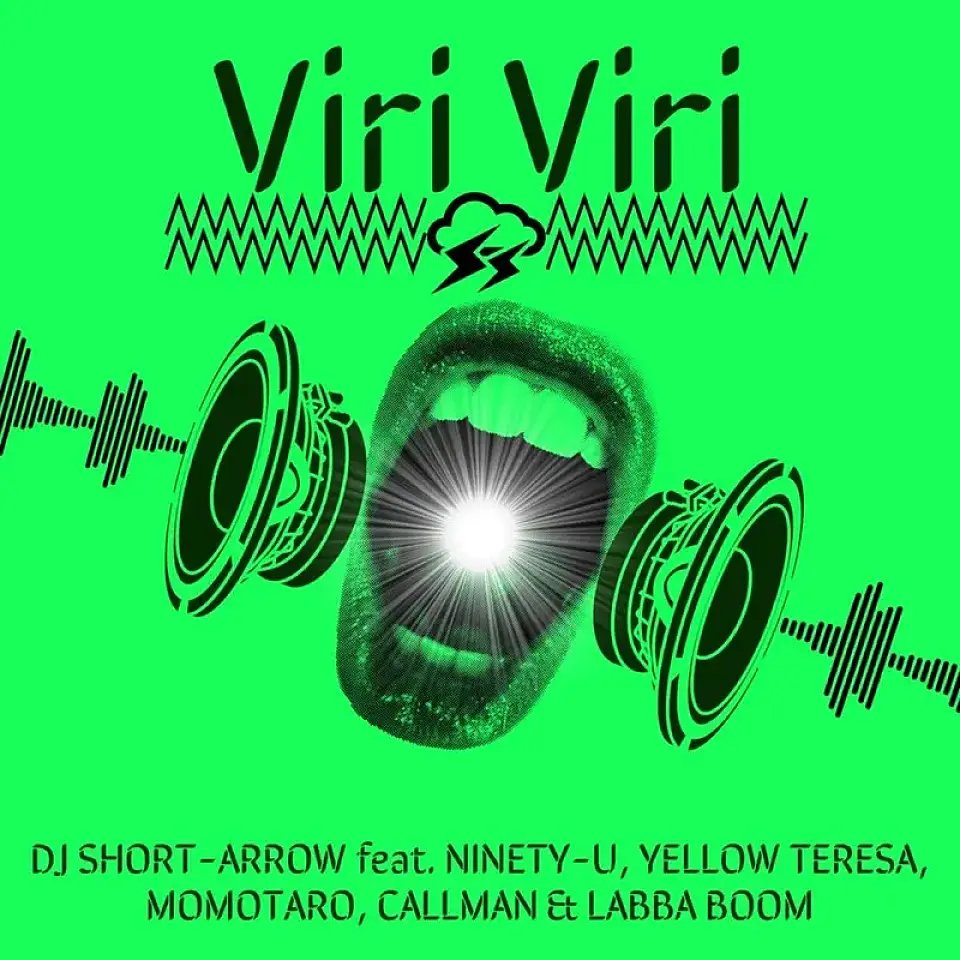 DJ SHORT-ARROW「Viri Viri (feat. NINETY-U, YELLOW TERESA, MOMOTARO, CALLMAN & LABBA BOOM)」配信開始
