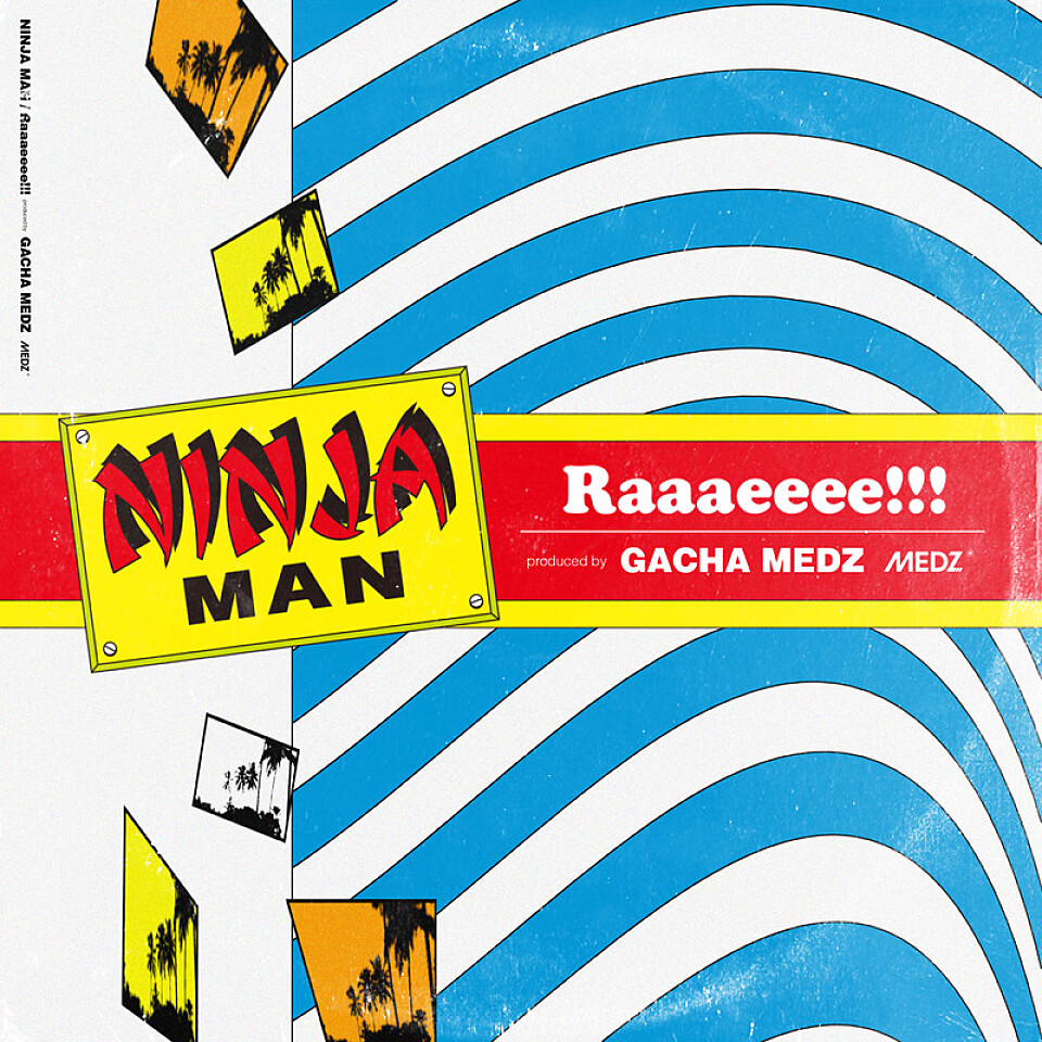 Release] Ninjaman & Gacha Medz - Raaaeeee!!! - レゲエZION