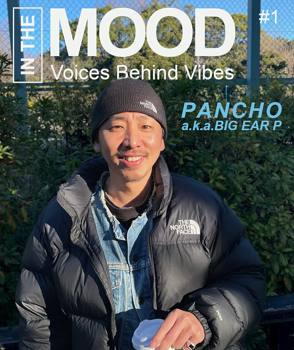 IN THE MOOD #1 - PANCHO a.k.a. BIG EAR P「前編 : ROCKERS ISLAND ～ JAMAICA ～ GACHAPAN」